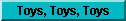Toys, Toys, Toys
