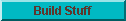 Build Stuff