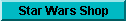 Star Wars Shop